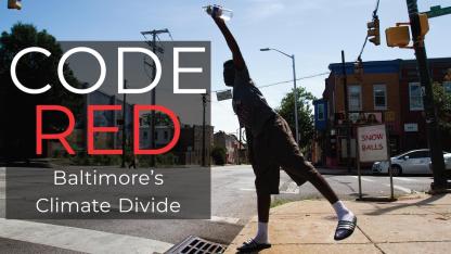 A Baltimore street scene shows a Black person jumping with one arm raised while holding a water bottle. Large text reads “CODE RED,” with the subtitle “Baltimore’s Climate Divide.”