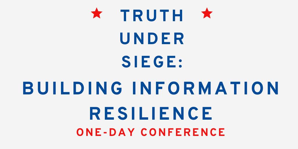 Truth Under Siege: Building Information Resilience